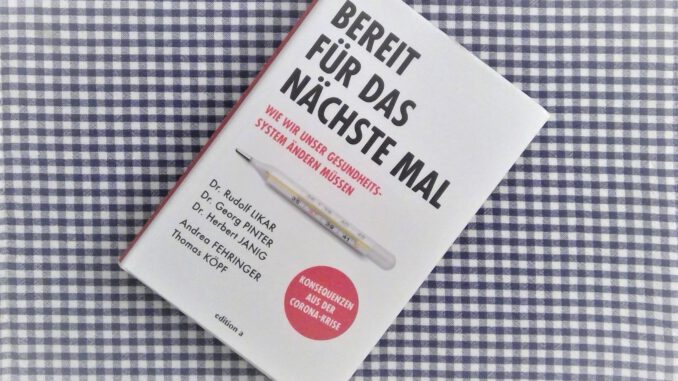 Buchcover_Bereit_fuer_das_naechste_Mal Buchcover "Bereit für das nächste Mal. Wie wir unser Gesundheitssystem ändern müssen" © Isabell Starowicz, 2020 edition a, Wien www.edition-a.at